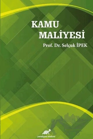 Kamu Maliyesi – Selçuk İpek – Paradigma Akademi Yayınları kitap kapağı