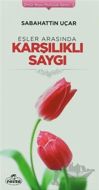 Eşler Arasında Karşılıklı Saygı – Sabahattin Uçar – Ravza Yayınları kitap kapağı