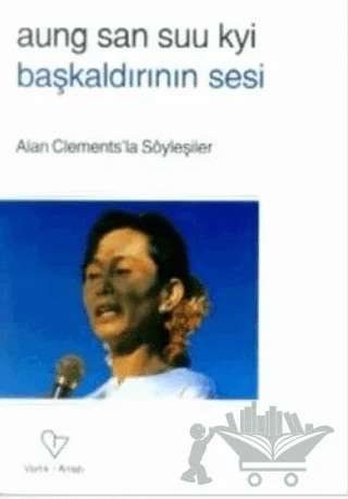 Başkaldırının Sesi Alan Clements’la Söyleşiler – Aung San Suu Kyi – Varlık Yayınları kitap kapağı