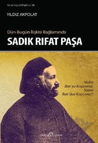 Dün-Bugün İlişkisi Bağlamında Sadık Rıfat Paşa – Yıldız Akpolat – Doğu Kitabevi kitap kapağı