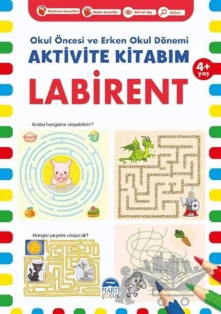 Labirent 4+ Yaş - Okul Öncesi ve Erken Okul Dönemi Aktivite Kitabım – Kolektif – Martı Çocuk Yayınları kitap kapağı