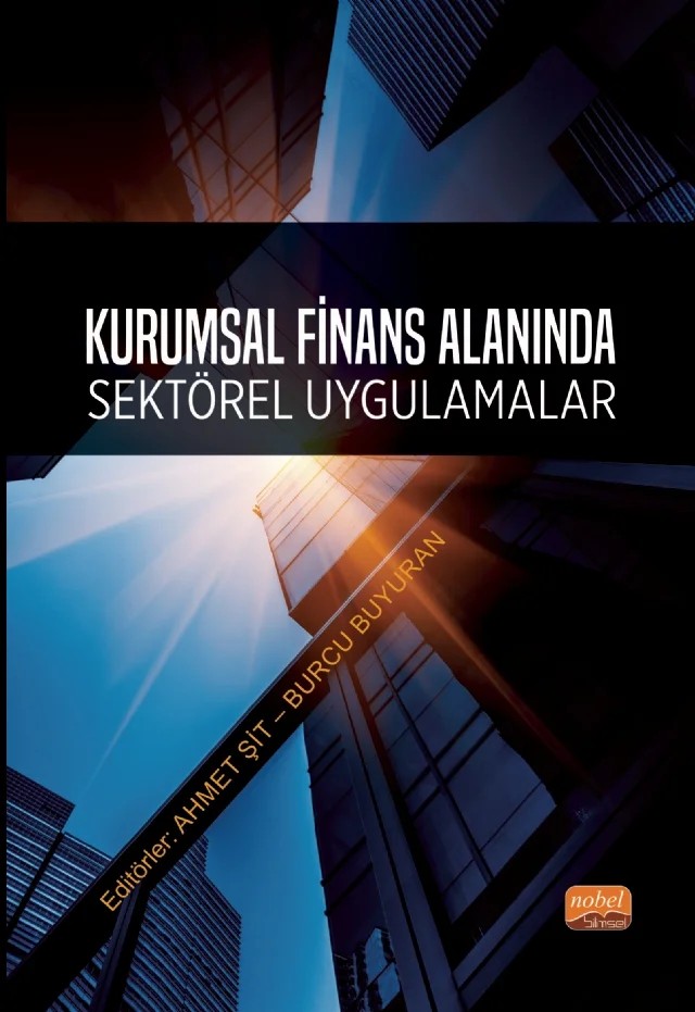 Kurumsal Finans Alanında Sektörel Uygulamalar – Armağan Macit, Bekir Elmas, Burak Büyükoğlu, Doğan Kutukız, Ebru Bağçı, Eda Nur Suyabatmaz, Hacı Yusuf Güngör, Hatice Cenger, Mehmet Cem Danacı, Mehmet Fatih Mutlu, Muhammet Sait Işıldak, Mustafa Düzenli, Nevzat Çalış, Nuri Hacıevliyagil, Osman Yılmazcan, Selim Tartan, Sultan Gedik Göçer, Yasin Erde – Nobel Bilimsel Eserler kitap kapağı