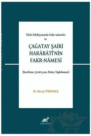 Türk Edebiyatında Fakr-Nameler Ve Çağatay Şairi Harabati’nin Fakr-Namesi – Recep Yürümez – Paradigma Akademi Yayınları kitap kapağı