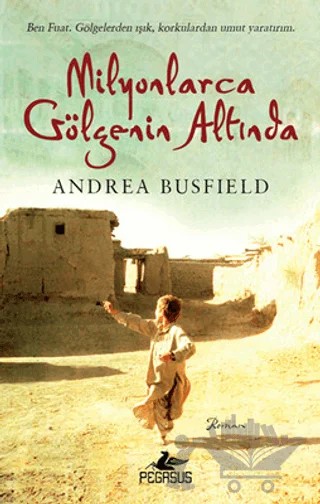 Milyonlarca Gölgenin Altında – Andrea Busfield – Pegasus Yayınları kitap kapağı