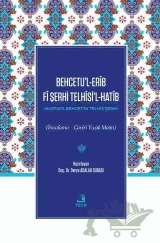 Behcetu’l-erib Fi Şerhi Telhisi’l-hatib – Kolektif – Fecr Yayınları kitap kapağı