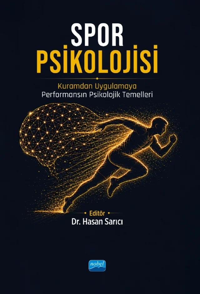 SPOR PSİKOLOJİSİ - Kuramdan Uygulamaya Performansın Psikolojik Temelleri