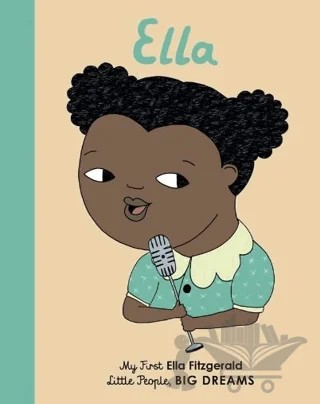Little People, Bıg Dreams : Ella Fitzgerald – Maria Isabel Sanchez Vegara – FRANCES LINCOLN kitap kapağı