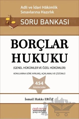 Borçlar Hukuku - Adli ve İdari Hakimlik Sınavı Soru Bankası – İsmail Hakkı Eröz – Astana Yayınları kitap kapağı