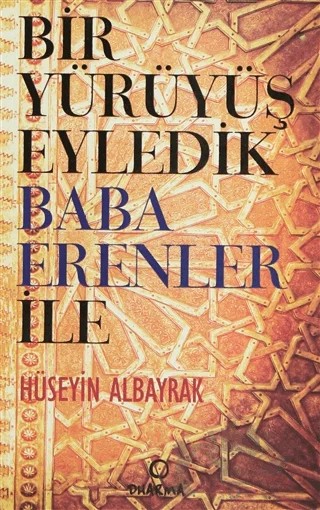 Bir Yürüyüş Eyledik Baba Erenler ile – Hüseyin Albayrak – Dharma Yayınları kitap kapağı