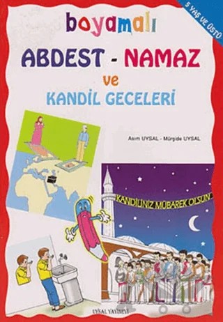 Boyamalı Abdest - Namaz ve Kandil Geceleri – Asım Uysal, Mürşide Uysal – Uysal Yayınevi kitap kapağı