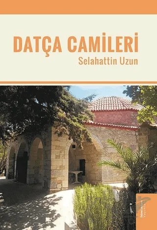 Datça Camileri – Selahattin Uzun – İkinci Adam Yayınları kitap kapağı