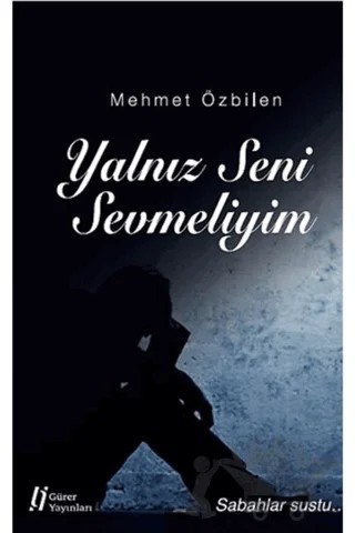 Yalnız Seni Sevmeliyim – Mehmet Özbilen – Gürer Yayınları kitap kapağı