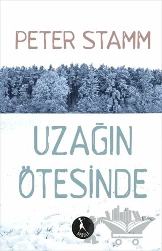 Uzağın Ötesinde – Peter Stamm – Nebula Kitap kitap kapağı