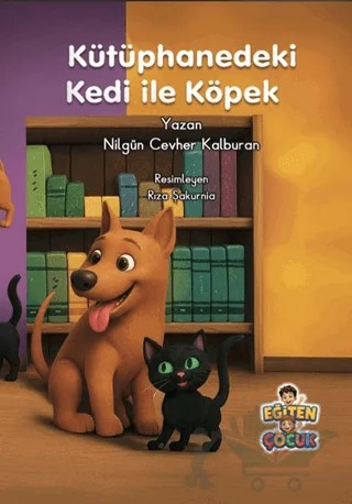 Kütüphanedeki Kedi ile Köpek – Nilgün Cevher Kalburan – Eğiten Kitap kitap kapağı