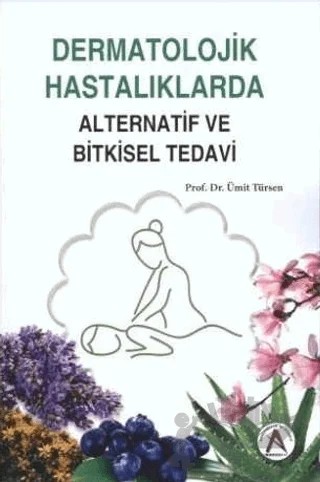 Dermatolojik Hastalıklarda Alternatif ve Bitkisel Tedavi – Ümit Türsen – Akademisyen Kitabevi kitap kapağı