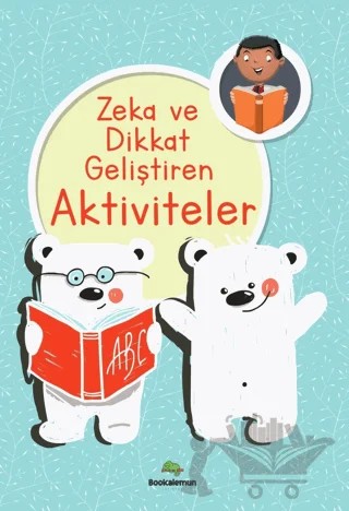 Zeka Ve Dikkat Geliştiren Aktiviteler – Kolektif – Bookalemun Yayınevi kitap kapağı