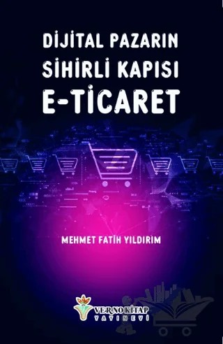 Dijital Pazarın Sihirli Kapısı E-Ticaret – Mehmet Fatih Yıldırım – Verno Kitap kitap kapağı
