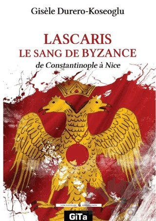 Lascaris Le Sang De Byzance – Gisele Durero-Köseoğlu – Gita Yayınları kitap kapağı