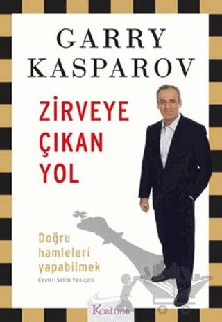Zirveye Çıkan Yol – Garry Kasparov – Koridor Yayıncılık kitap kapağı