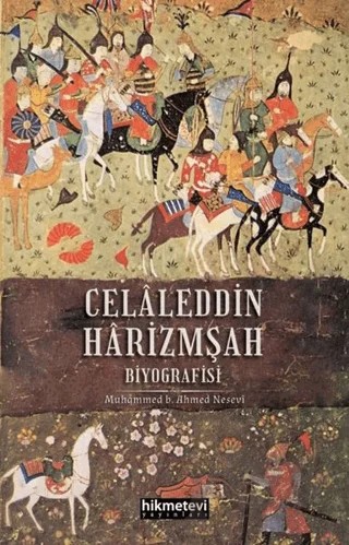 Celaleddin Harizmşah Biyografisi – Muhammed B. Ahmed Nesevi – Hikmetevi Yayınları kitap kapağı