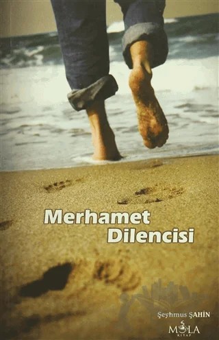 Merhamet Dilencisi – Şeyhmus Şahin – Mola Kitap kitap kapağı
