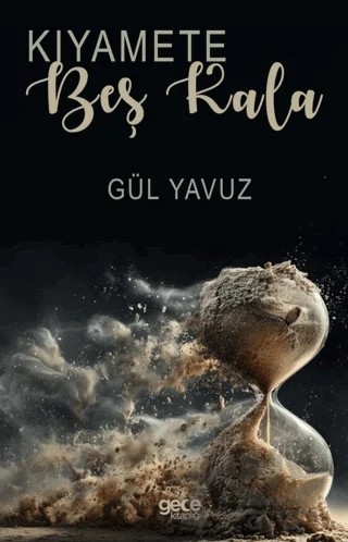 Kıyamete Beş Kala – Özgül Yavuz – Gece Kitaplığı kitap kapağı