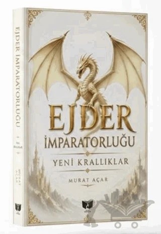 Ejder İmparatorluğu – Murat Açar – Ateş Yayınları kitap kapağı