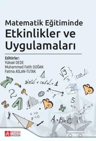 Matematik Eğitiminde Etkinlikler ve Uygulamaları – Kolektif – Pegem Akademi Yayıncılık kitap kapağı