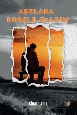 Aşklara Borçlu Kaldım – Cihat Canlı – Ateş Yayınları kitap kapağı