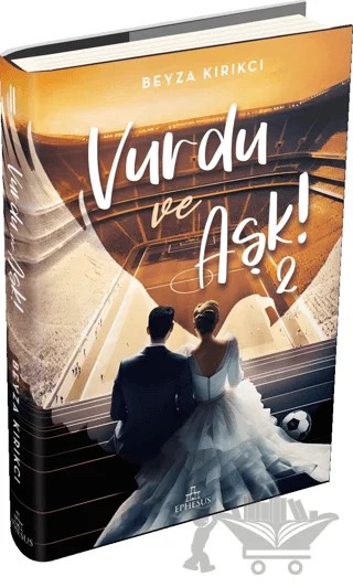 Vurdu ve Aşk! -2 – Beyza Kırıkcı – Ephesus Yayınları kitap kapağı