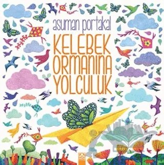 Kelebek Ormanına Yolculuk – Asuman Portakal – Altın Kitaplar kitap kapağı