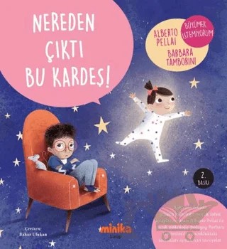 Nereden Çıktı Bu Kardeş! – Alberto Pellai, Barbara Tamborini – Minika kitap kapağı