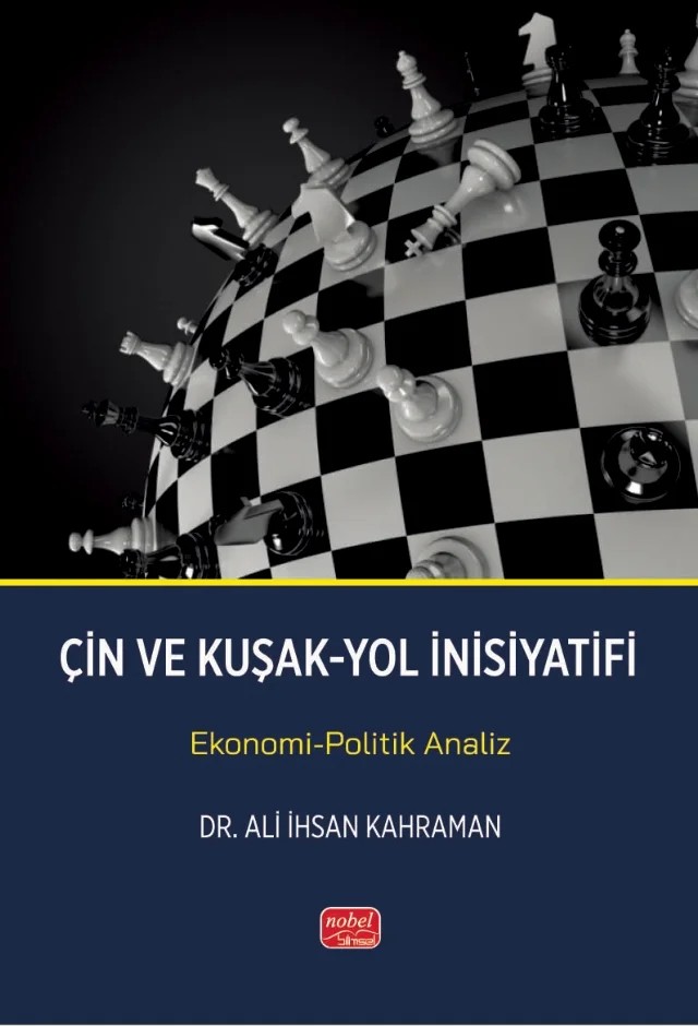 ÇİN VE KUŞAK-YOL İNİSİYATİFİ - Ekonomi-Politik Analiz – Ali İhsan Kahraman – Nobel Bilimsel Eserler kitap kapağı