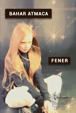 Fener – Bahar Atmaca – İkinci Adam Yayınları kitap kapağı