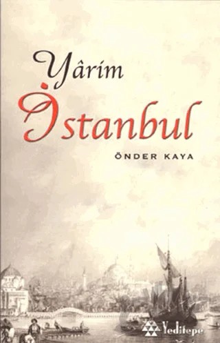 Yarim İstanbul – Önder Kaya – Yeditepe Yayınevi kitap kapağı