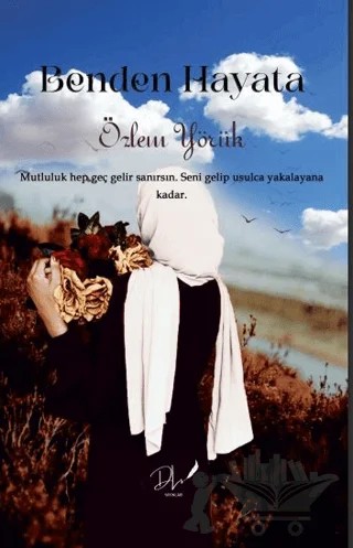 Benden Hayata – Özlem Yörük – Dls Yayınları kitap kapağı