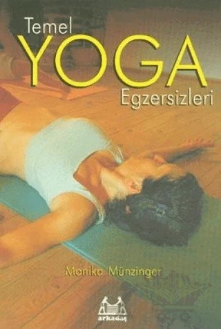 Temel Yoga Egzersizleri – Monika Münzinger – Arkadaş Yayınları kitap kapağı