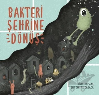 Bakteri Şehrine Dönüş – Lider Hepgenç – Martı Çocuk Yayınları kitap kapağı