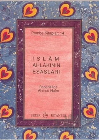İslam Ahlakının Esasları – Ahmet Naim – Bedir Yayınları kitap kapağı