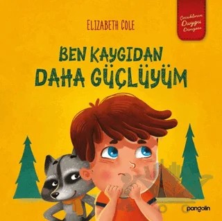 Ben Kaygıdan Daha Güçlüyüm – Elizabeth Cole – Pangolin Yayınevi kitap kapağı