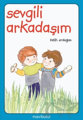 Sevgili Arkadaşım – Fatih Erdoğan – Mavibulut Yayınları kitap kapağı