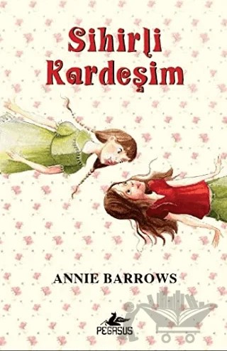 Sihirli Kardeşim – Annie Barrows – Pegasus Çocuk Yayınları kitap kapağı