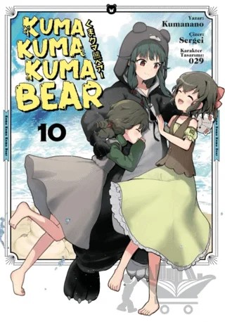 Kuma Kuma Kuma Bear Cilt 10 – Kumanano – Kayıp Kıta Yayınları kitap kapağı