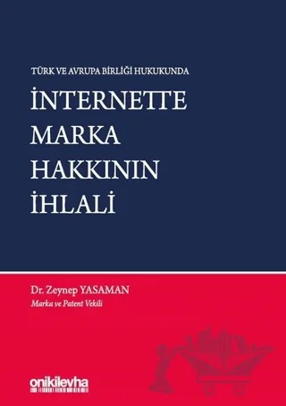 Türk ve Avrupa Birliği Hukukunda İnternette Marka Hakkının İhlali – Zeynep Yasaman – On İki Levha Yayınları kitap kapağı