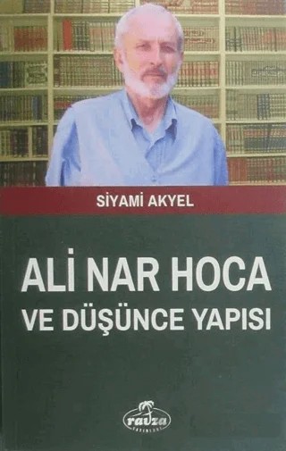 Ali Nar Hoca ve Düşünce Yapısı – Siyami Akyel – Ravza Yayınları kitap kapağı