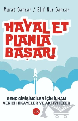 Hayal Et, Planla, Başar! – Murat Sancar, Elif Nur Sancar – US Yayınları kitap kapağı