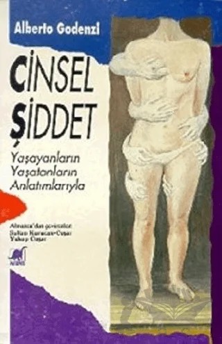 Cinsel Şiddet Yaşayanların Yaşatanların Anlatımlarıyla – Alberto Godenzi – Ayrıntı Yayınları kitap kapağı