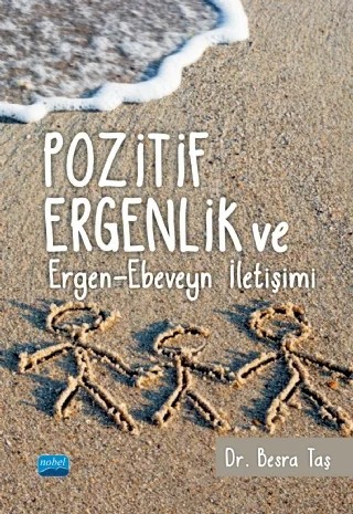 Pozitif Ergenlik ve Ergen-Ebeveyn İletişimi – Besra Taş – Nobel Akademik Yayıncılık kitap kapağı
