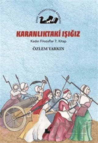 Karanlıktaki Işığız - Kadın Filozoflar 7. Kitap – Özlem Yarkın – Öteki Yayınevi kitap kapağı