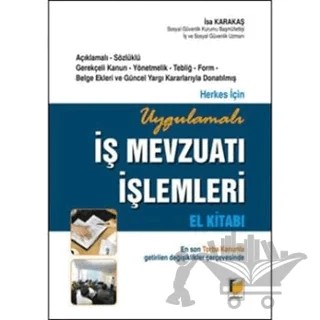 Herkes için Uygulamalı İş Mevzuatı İşlemleri El Kitabı – İsa Karakaş – Adalet Yayınevi kitap kapağı